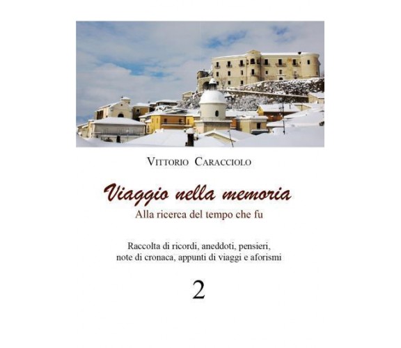 Viaggio nella memoria 2 di Vittorio Caracciolo,  2022,  Youcanprint