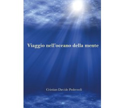 Viaggio nell’oceano della mente	 di Cristian Davide Pederzoli,  2017,  Youcanpri