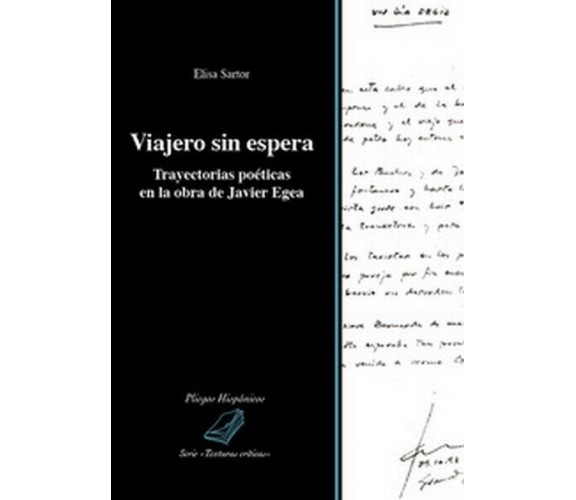 Viajero sin espera. Trayectorias poéticas en la obra de Javier Egea - ER