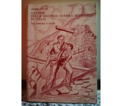 Vicende della seconda guerra mondiale in Italia tra fantasia e realtà 2002 -F