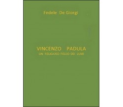 Vincenzo Padula -  Fedele De Giorgi,  2014,  Youcanprint