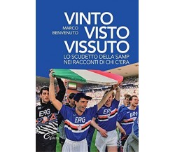 Vinto, visto, vissuto. Lo scudetto della Samp nei racconti di chi c'era - 2021