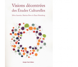 Visions décentrées des Études Culturelles di S. Amorim, M. Bovo, I. Heineberg