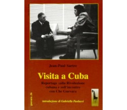 Visita a Cuba. Reportages sulla rivoluzione cubana e sull’incontro con Che Gueva