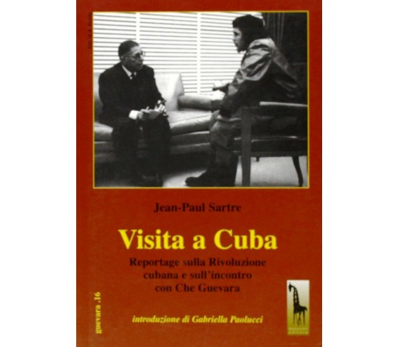 Visita a Cuba. Reportages sulla rivoluzione cubana e sull’incontro con Che Gueva