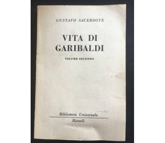 Vita di Garibaldi Volume secondo - Gustavo Sacerdote,  Biblioteca Universale- P