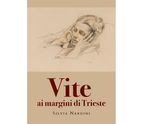 Vite ai margini di Trieste di Silvia Nardini, 2022, Youcanprint