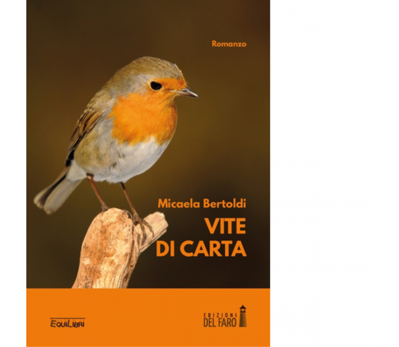 Vite di carta di Bertoldi Micaela - Edizioni Del Faro, 2019