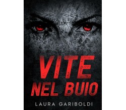 Vite nel buio di Laura Gariboldi,  2022,  Youcanprint