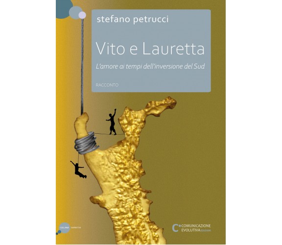 Vito e Lauretta - L’amore ai tempi dell’inversione del Sud di Stefano Petrucci,