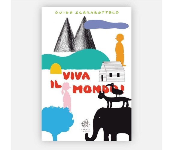 Viva il mondo di Guido Scarabottolo, 2018, Vànvere