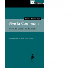 Vive la Commune! Rifiuto del lavoro e diritto all'ozio di Franco «Bifo» Berardi