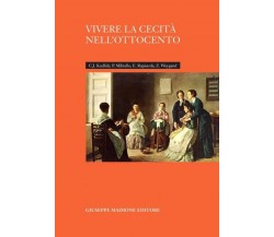 Vivere la cecità nell’Ottocento di Catherine J. Kudlick, Paolo Militello, Emanu