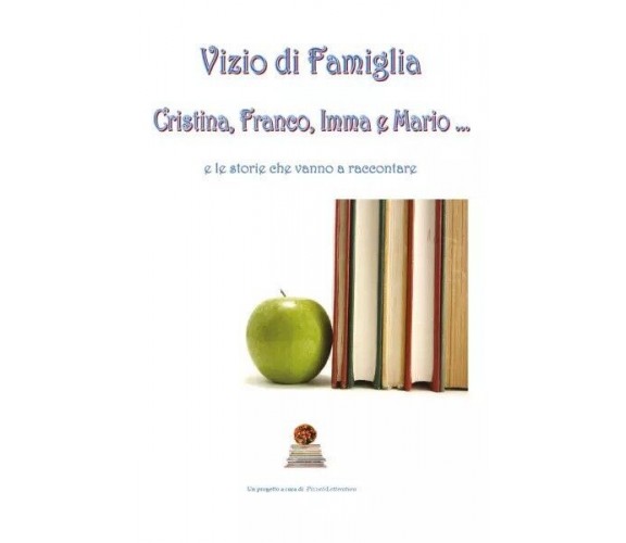  Vizio di famiglia di Cristina, Franco, Imma & Mario, 2022, Youcanprint