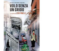 Volo senza un grido. La lotta di Licia Pinelli di Ilaria Jovine, Roberto Mariott