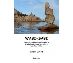 Wabi-Sabi	 di Stefano Gavotti,  2018,  Youcanprint