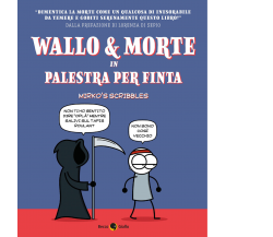 Wallo & Morte in palestra per finta di Mirko’S Scribbles,  2020,  Becco Giallo