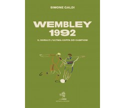 Wembley 1992 di Simone Galdi,  2022,  Battaglia Edizioni