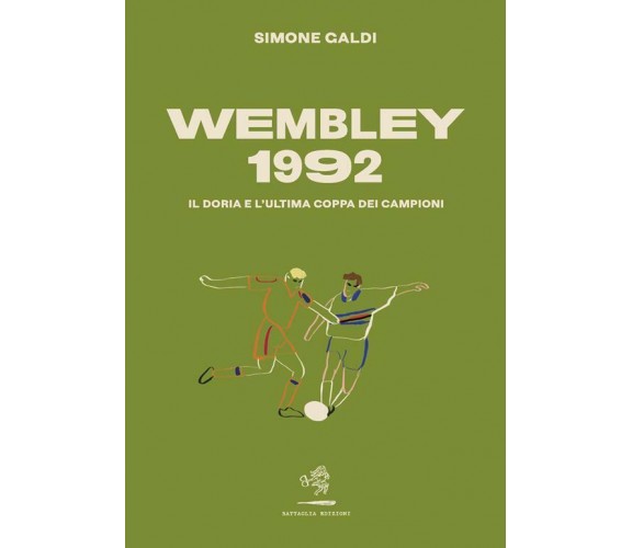 Wembley 1992 di Simone Galdi,  2022,  Battaglia Edizioni