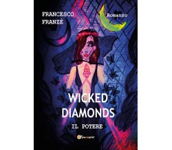 Wicked Diamonds - Il Potere	 di Francesco Franzè,  2019,  Youcanprint