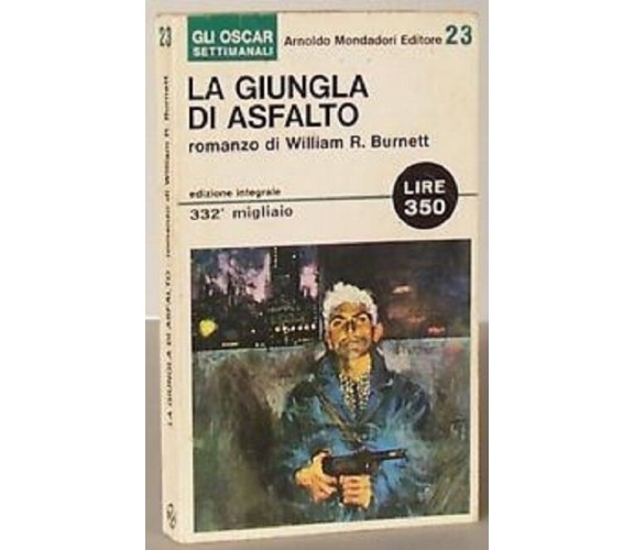 William R. Burnett - La giungla di asfalto - Mondadori ,1965 - C