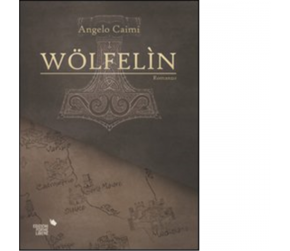 Wölfelin. Con gadget di Angelo Caimi - forme libere editore, 2022