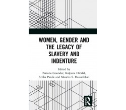 Women, Gender And The Legacy Of Slavery And Indenture - Farzana Gounder - 2020