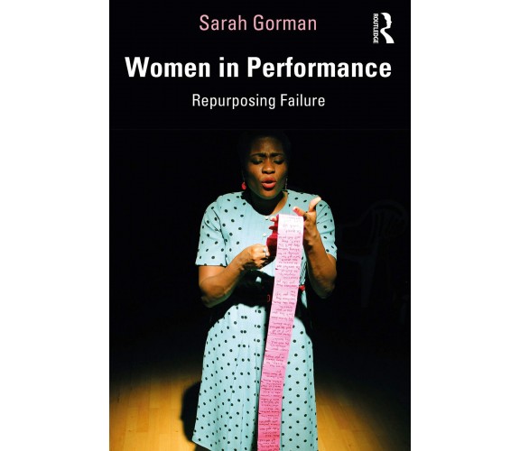 Women In Performance -Sarah Gorman - Routledge, 2020