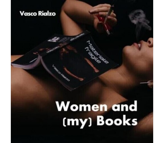 Women and (my) Books di Vasco Rialzo, 2022, Youcanprint