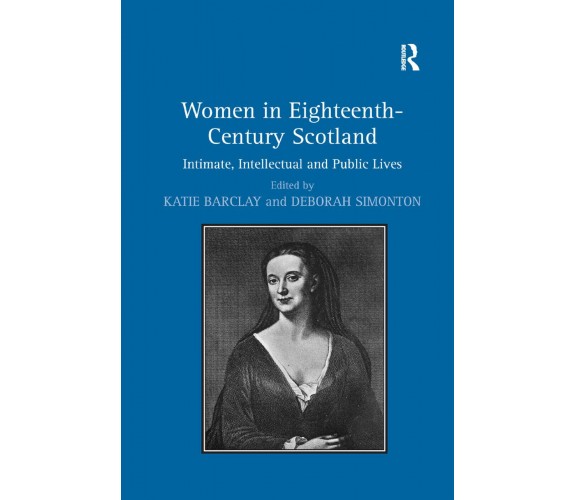 Women in Eighteenth-Century Scotland - Deborah Simonton - Routledge, 2019