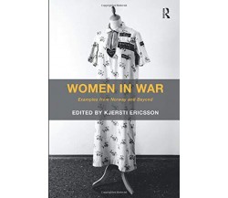 Women in War - Kjersti Ericsson - Routledge, 2017