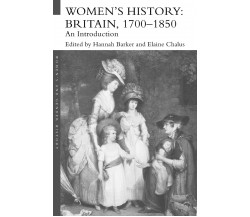 Women s History, Britain 1700-1850 - Hannah Barker - Routledge, 2005