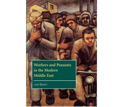 Workers and Peasants in the Modern Middle East - Joel Beinin - Cambridge, 2022