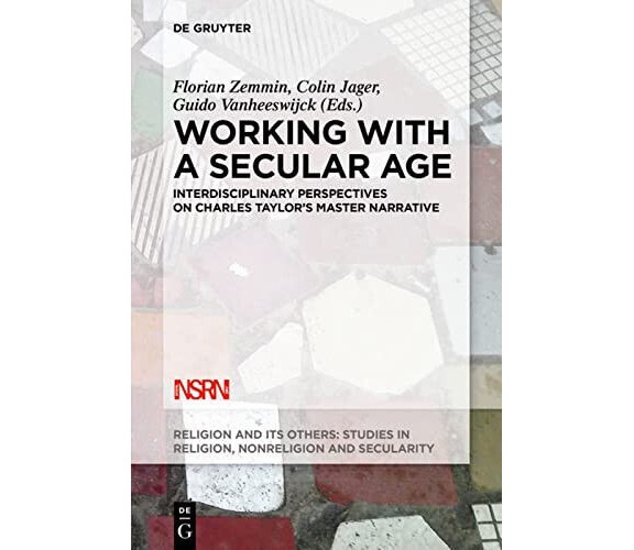 Working with A Secular Age - Florian Zemmin - Gruyter, 2017