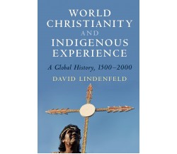 World Christianity and Indigenous Experience - David - Cambridge, 2021