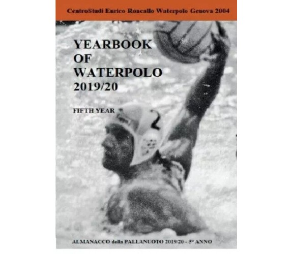 Yearbook of Waterpolo 2019/20 Vol. 5 di Enrico Roncallo, 2022, Youcanprint