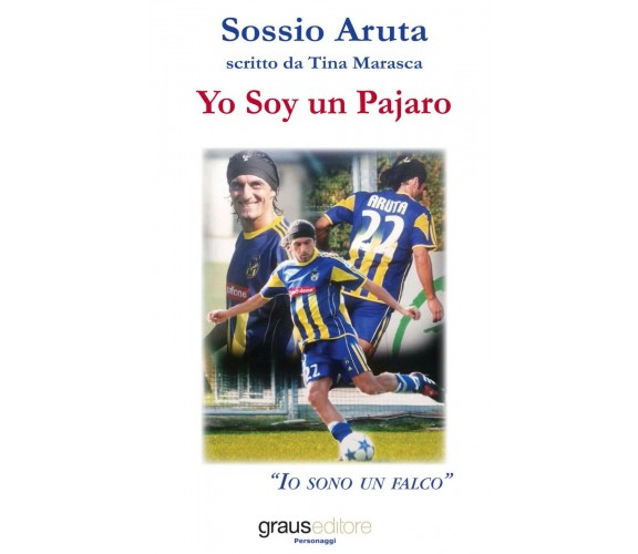 Yo soy un pajaro. Io sono un falco - Tina Marasca, Sossio Aruta - Graus, 2017