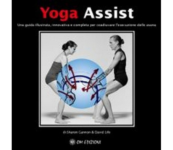 Yoga assist  di Sharon Gannon & David Life,  2019,  Om Edizioni - ER