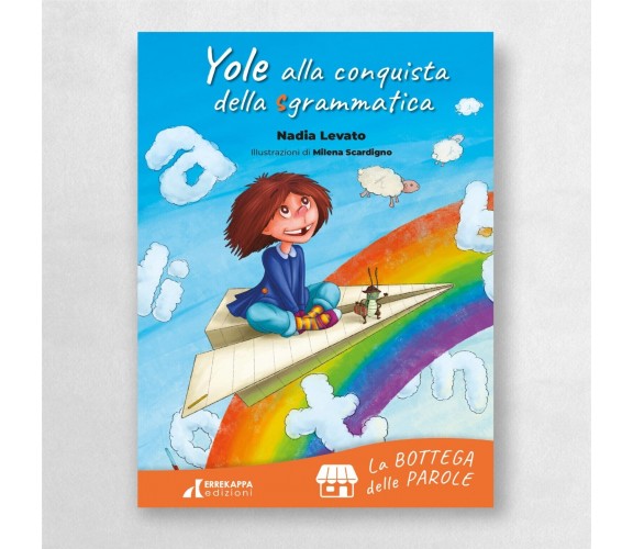 Yole alla conquista della sgrammatica. Le botteghe. Ediz. a colori di Nadia Lev