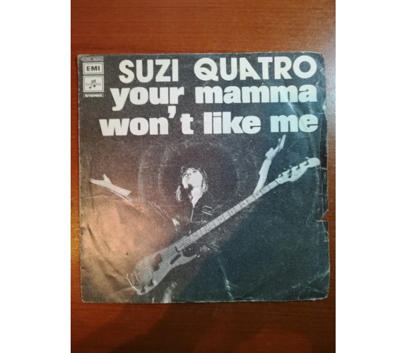 Your mamma won't like me - Suzi quatro - 1976 - 45 giri - M