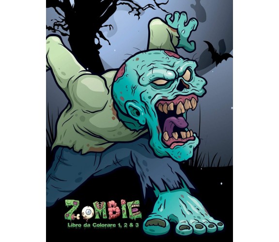 ZOMBIE LIBRO DA COLORARE 1, 2 3 - NICK SNELS -  Independently published, 2019