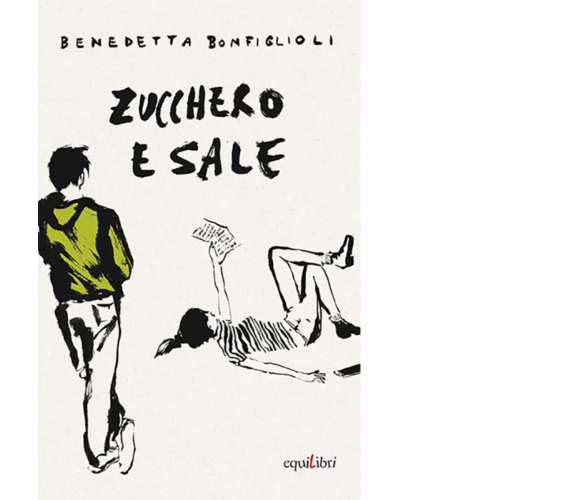 ZUCCHERO E SALE di Bonfiglioli Benedetta - Equilibri, 2021