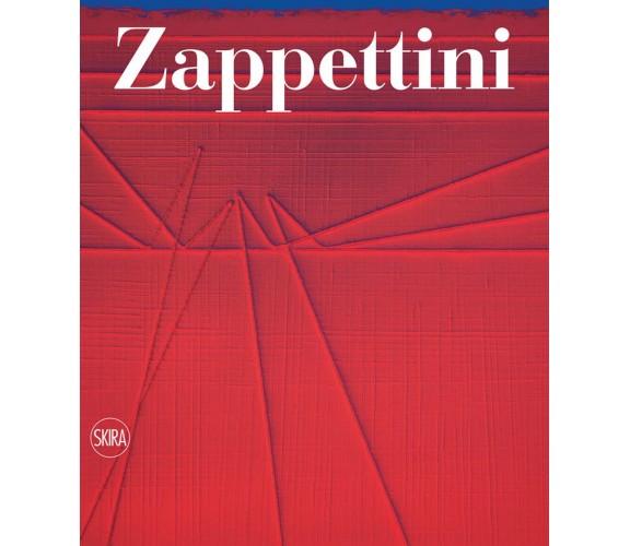 Zappettini. Catalogo ragionato di C. Meneguzzo - Skira, 2022