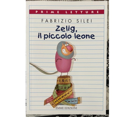 Zelig, il piccolo leone di Fabrizio Silei, 2013, Emme Edizioni