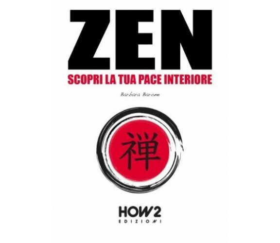 Zen: scopri la tua pace interiore di Barbara Barone,  2019,  Youcanprint