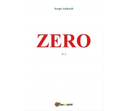 Zero  - Sergio Andreoli,  2017,  Youcanprint