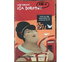 Zia Dorothy di Luigi Ballerini, 2009, Giunti Junior