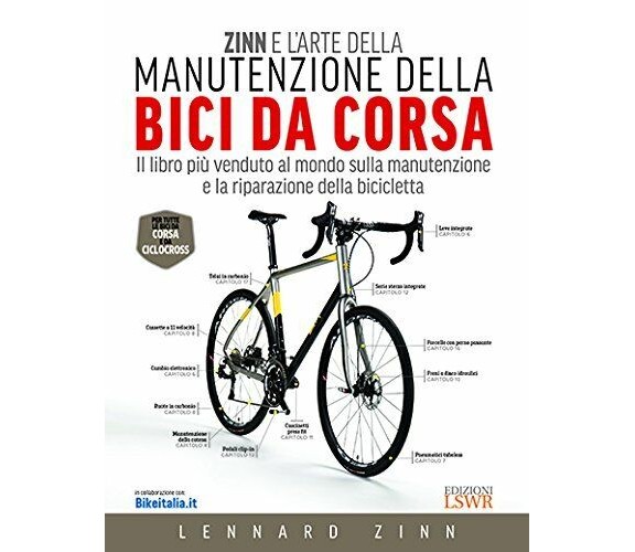 Zinn e l'arte della manutenzione della bici da corsa - Lennard Zinn - LSWR- 2017