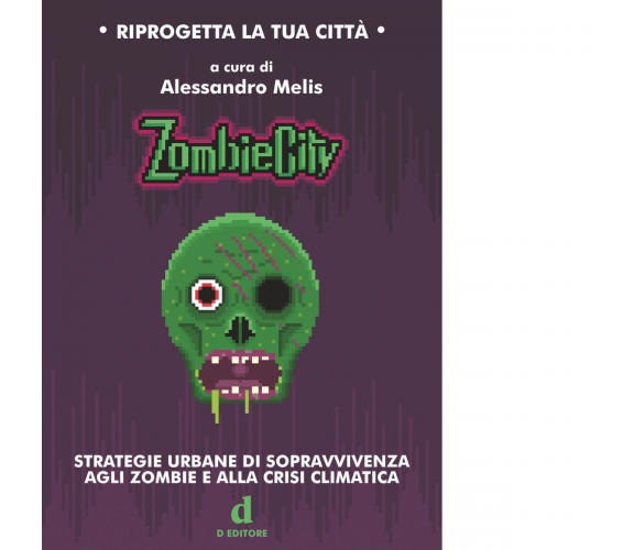 ZombieCity. Strategie urbane di sopravvivenza agli zombie e alla crisi climatica