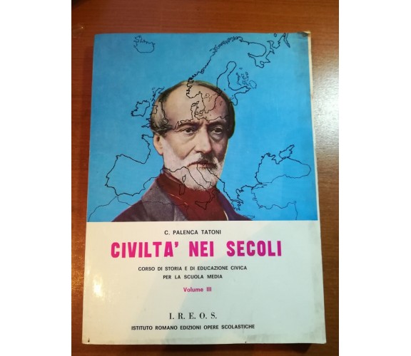 civiltà nei secoli - C.Palenca Tatoni - I.R.E.O.S - 1966  - M